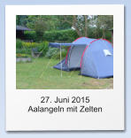 27. Juni 2015  Aalangeln mit Zelten