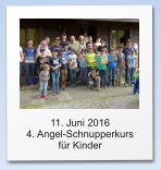 11. Juni 2016  4. Angel-Schnupperkurs für Kinder
